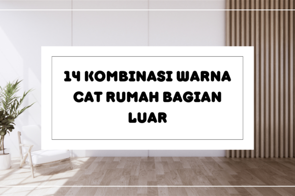 14 Kombinasi Warna Cat Rumah Bagian Luar
