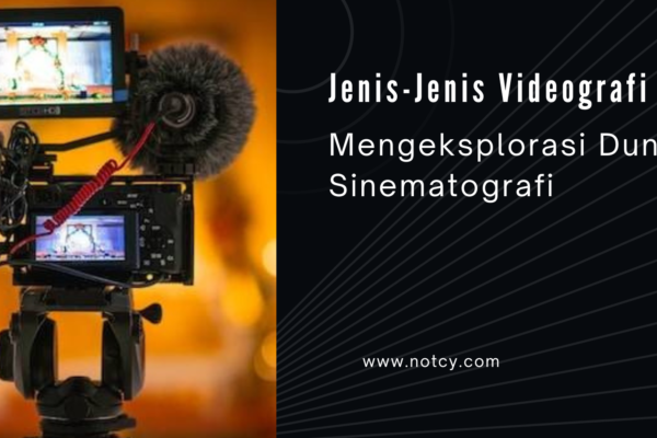 Jenis-Jenis Videografi: Mengeksplorasi Dunia Sinematografi